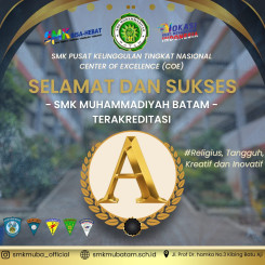 Selamat dan sukses untuk SMK MUHAMMADIYAH BATAM dengan Akreditasi A